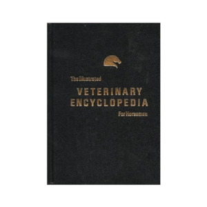 Illustrated Veterinary Encyclopedia for Horsemen